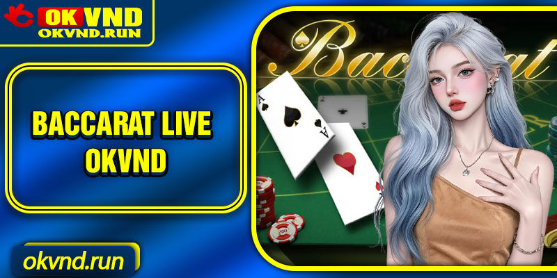 Baccarat Live Okvnd