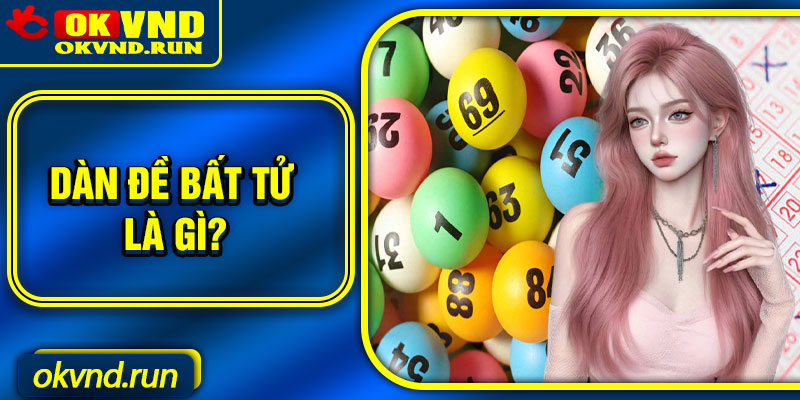 Dàn đề bất tử là gì?