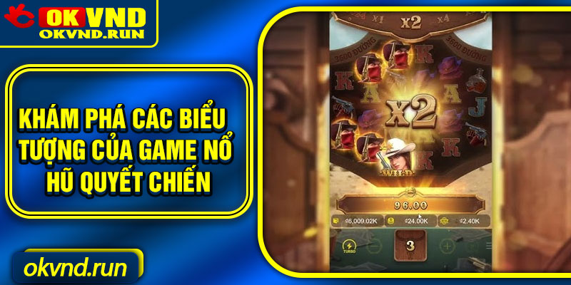 Khám phá các biểu tượng của game nổ hũ quyết chiến
